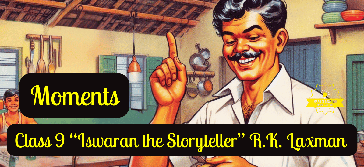 Class 9 “Iswaran the Storyteller” R.K. Laxman (OPT)