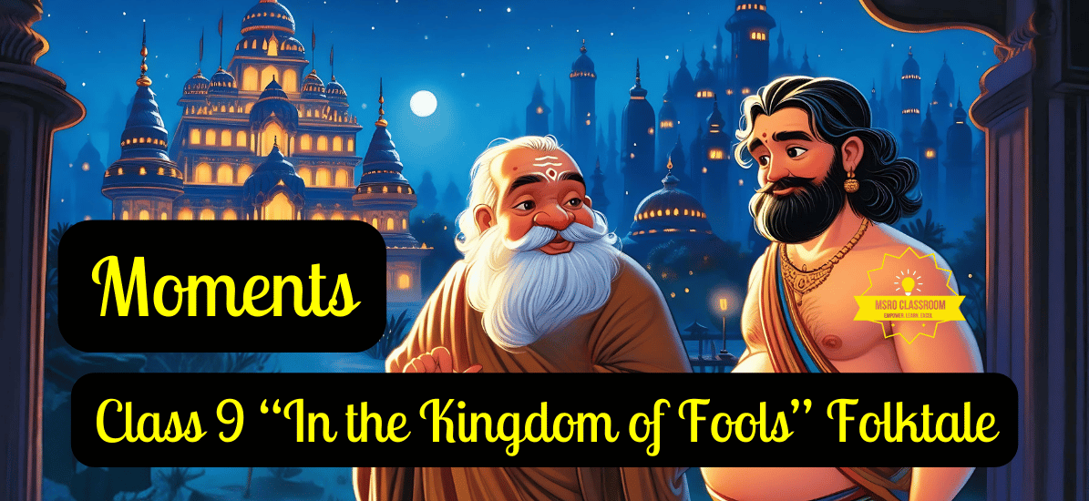 Class 9 “In the Kingdom of Fools” Folktale (OPT)