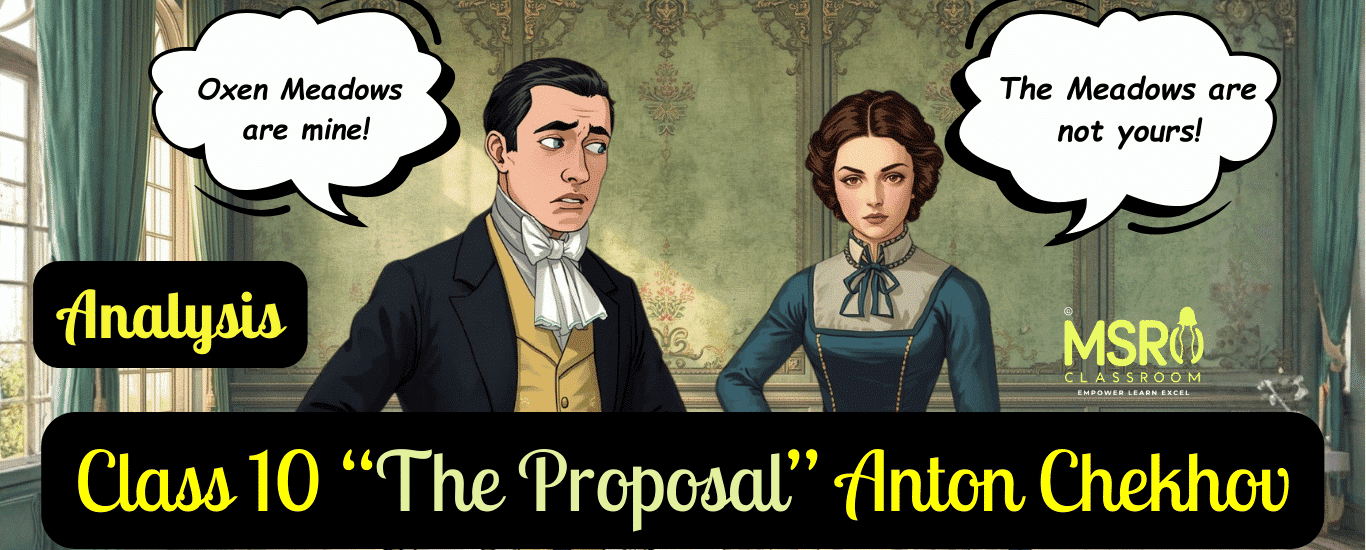 Class 10 English “The Proposal” Anton Chekhov