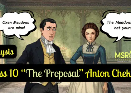 Class 10 English “The Proposal” Anton Chekhov