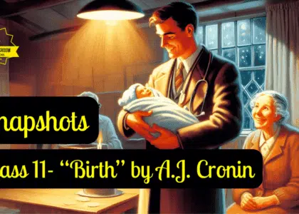 Class 11- “Birth” by A.J. Cronin
