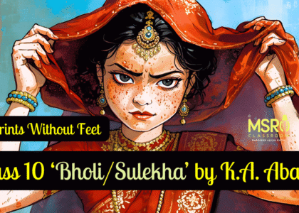 Class 10 “Bholi/Sulekha” by K.A. Abaas