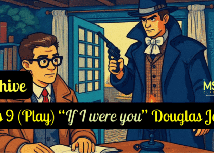 Class 9 (Play) “If I were you” Douglas James