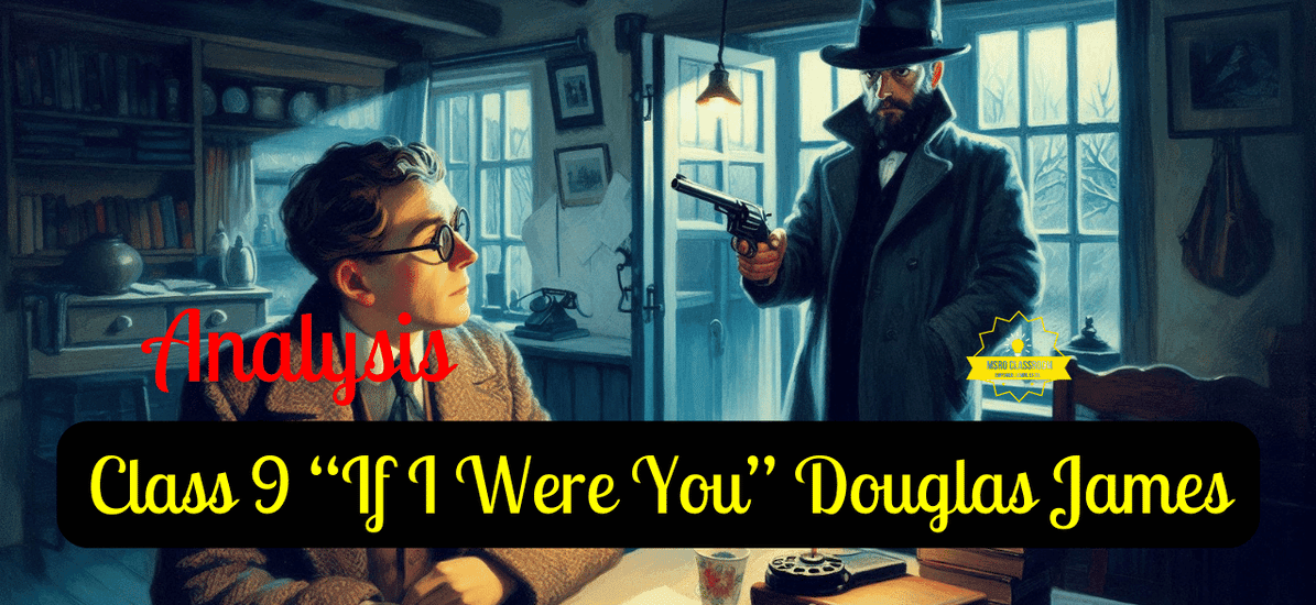 Class 9 “If I Were You” Douglas James