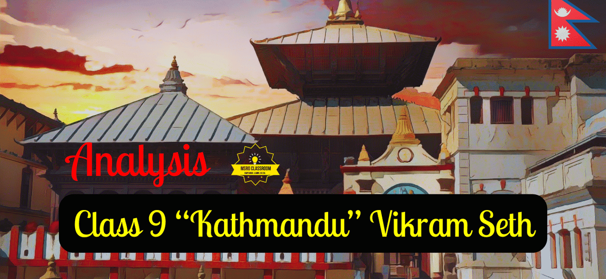 Class 9 “Kathmandu” Vikram Seth