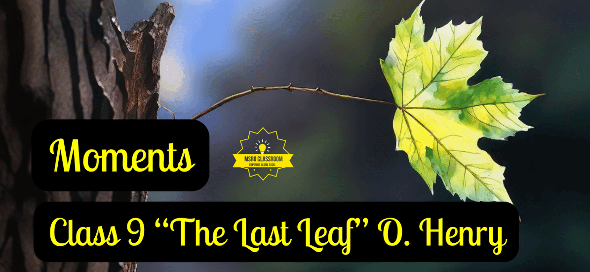 Class 9 “The Last Leaf” O. Henry