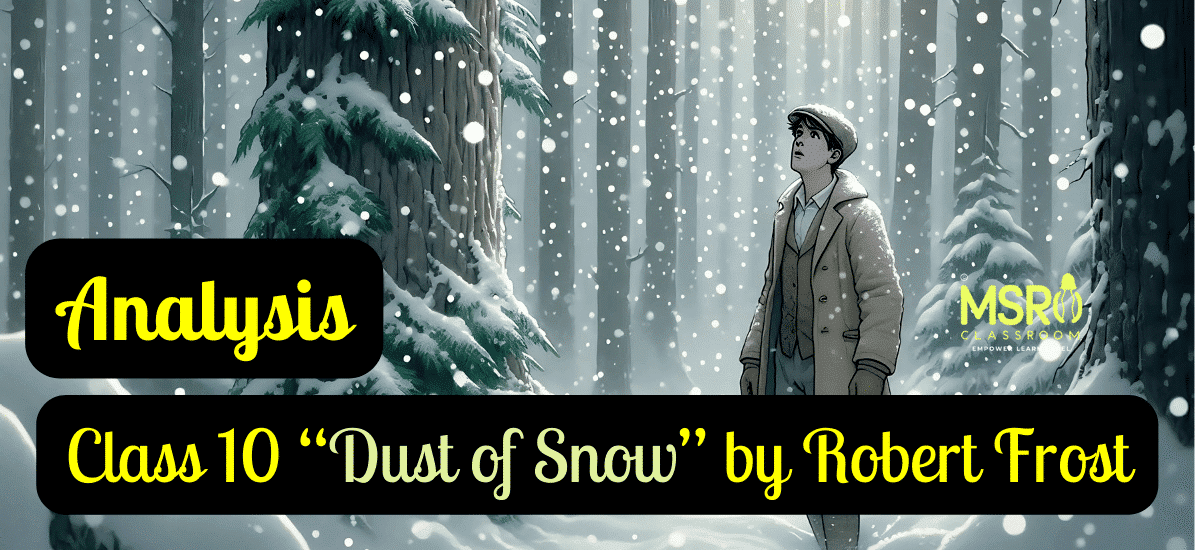 Class 10 DUST OF SNOW LINE-BY-LINE EXPLANATION