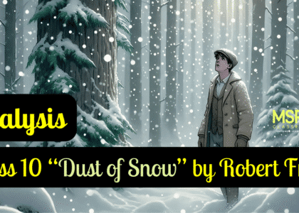Class 10 DUST OF SNOW LINE-BY-LINE EXPLANATION