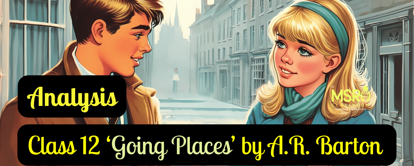 Class 12 ‘Going Places’ by A.R. Barton