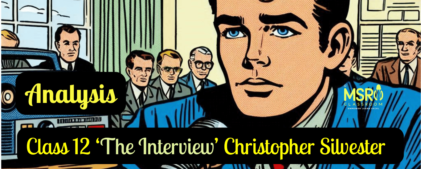 Class 12 ‘The Interview’ Christopher Silvester