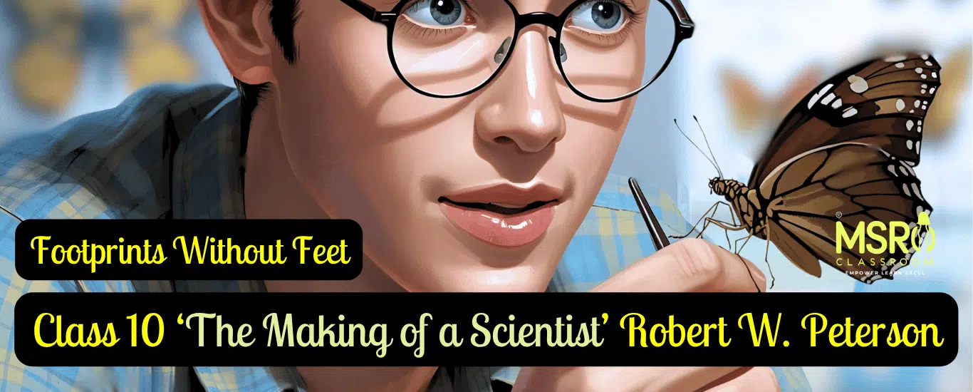 Class 10 ‘The Making of a Scientist’ Robert W. Peterson