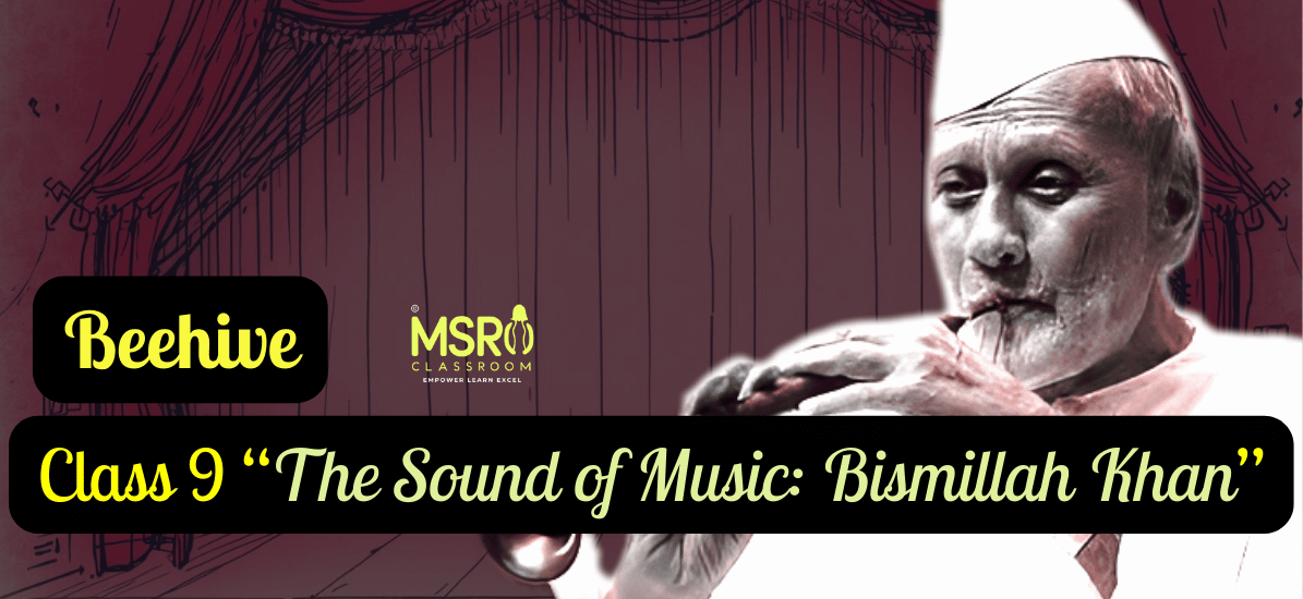 Class 9 English The Sound of Music Part 2 Bismillah Khan (1)